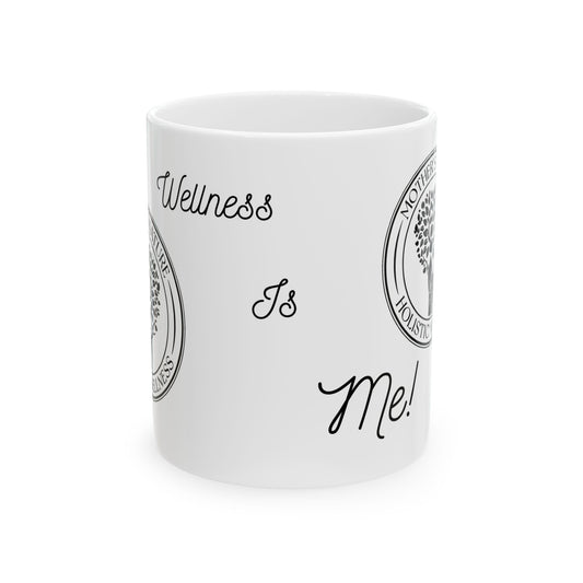 Wellness Is Me! Ceramic Mug - 11oz - Motivational Drinkware for Self-Care Enthusiasts